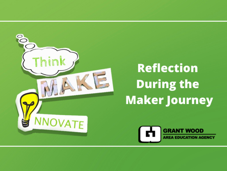 Think Make Innovate: Reflection during the maker journey