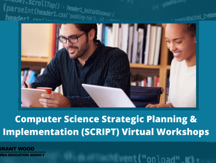 Computer Science Strategic Planning & Implementation (SCRIPT) Virtual Workshops