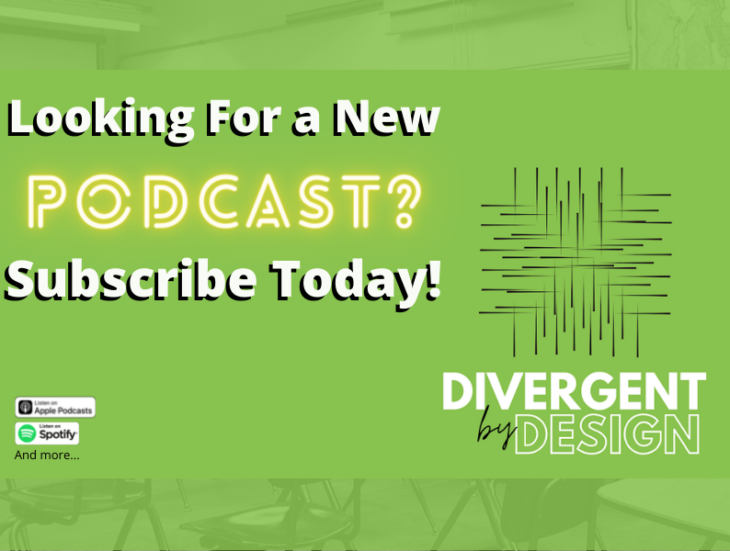 Looking for a new podcast Subscribe today! Divergent by Design