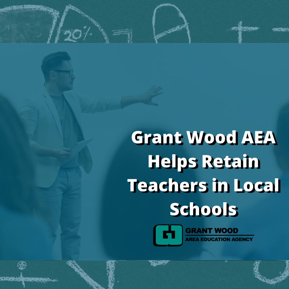 Grant Wood A E A Helps Retain Teachers in Local Schools