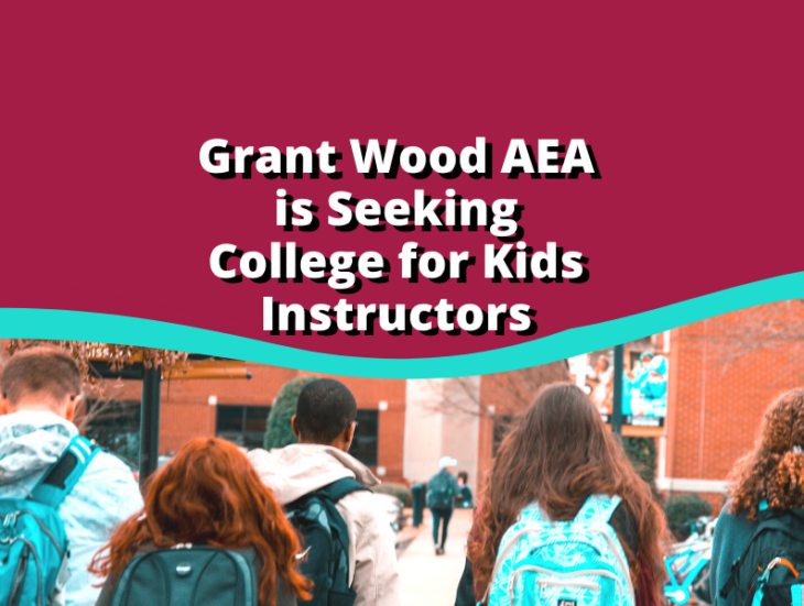Grant Wood AEA is Seeking College for Kids Instructors