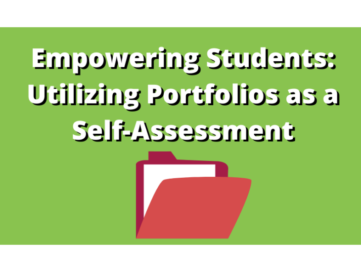 Empowering Students Utilizing Portfolios as a Self Assessment