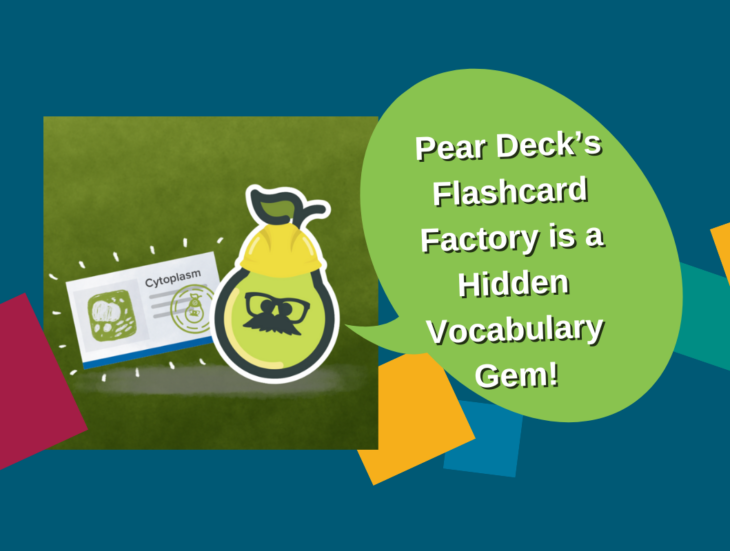 Pear Deck’s Flashcard Factory is a Hidden Vocabulary Gem!
