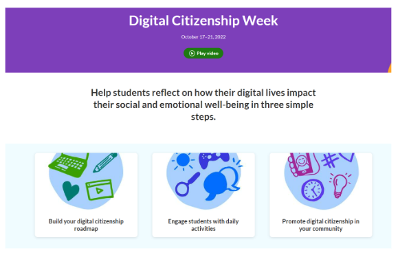 Digital Citizenship Week, October 17-21, 2022 Help students reflect on how their digital lives impact their social and emotional well-being in three simple steps.