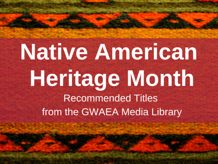 Native American Heritage Month Recommended Titles from the GWAEA Media Library