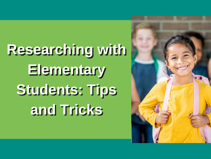 Researching with Elementary Students: Tips and Tricks
