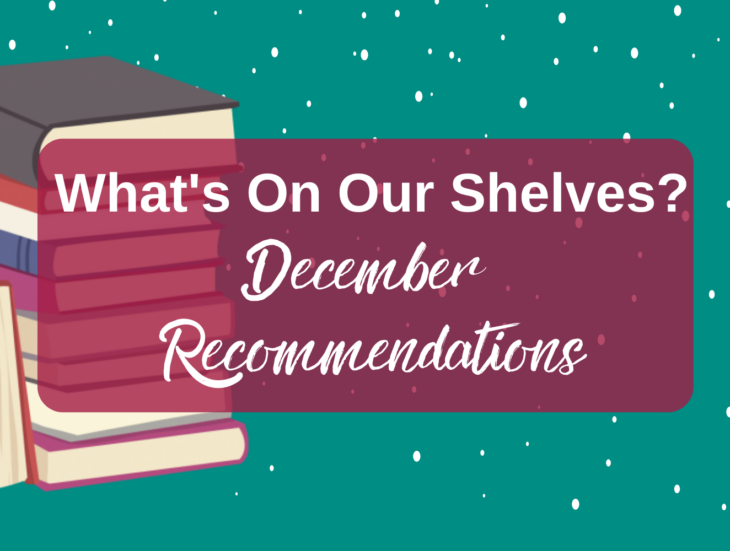 What's on our shelves December Recommendations