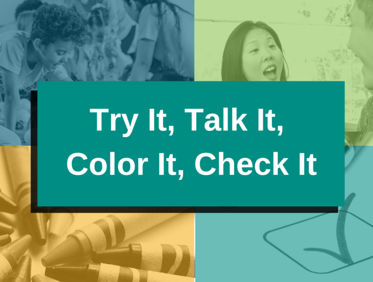 Try It, Talk It, Color It, Check It