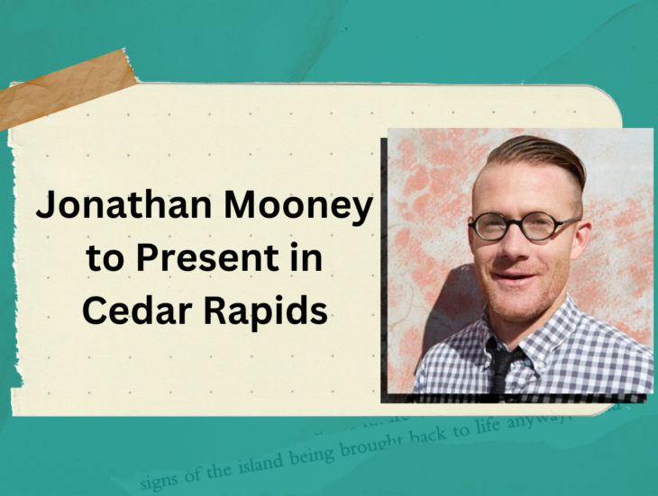 Jonathan Mooney to Present in Cedar Rapids