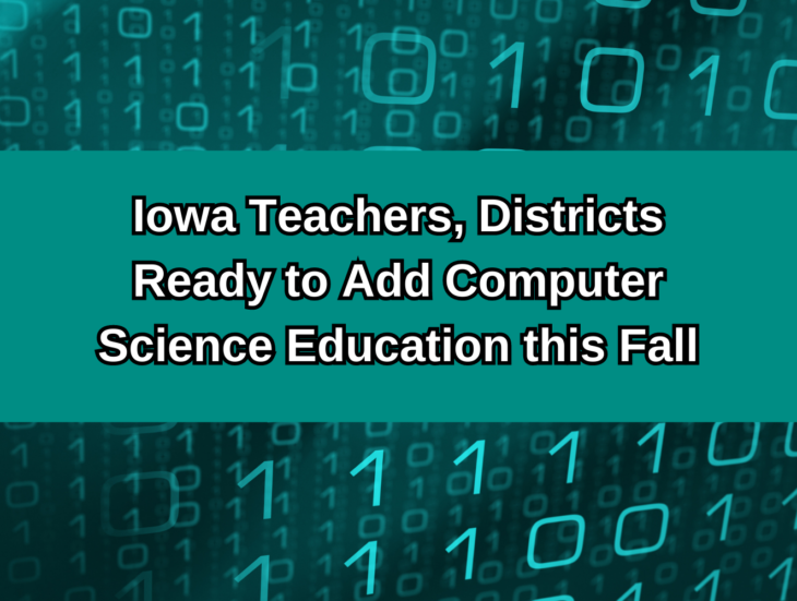 Iowa Teachers, Districts Ready to Add Computer Science Education this Fall