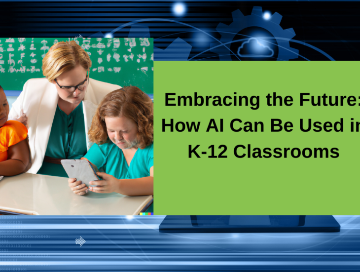 Embracing the Future How AI Can Be Used in K 12 Classrooms