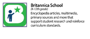 Britannica School (K-12th grade) Encyclopedia articles, multimedia, primary sources and more that support student research and reinforce curriculum standards.