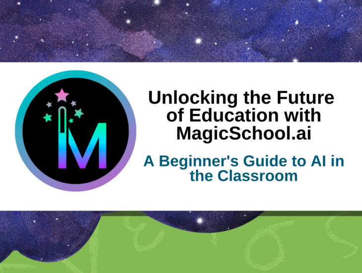 Unlocking the Future of Education with MagicSchool.ai A Beginner's Guide to AI in the Classroom