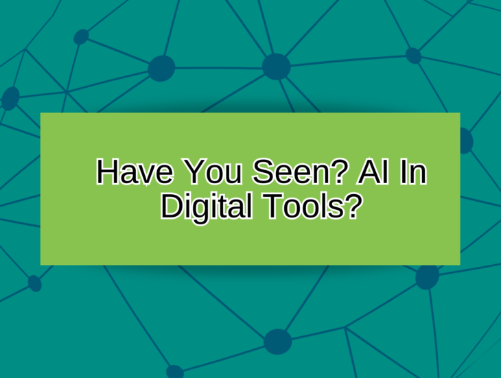 Have You Seen AI In Digital Tools