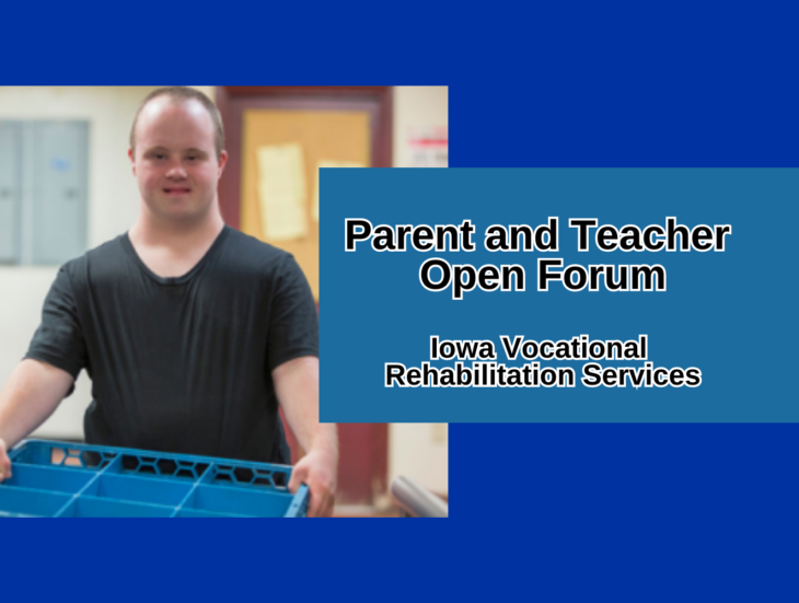 Parent and Teacher Open Forum Iowa vocational rehabilitation services