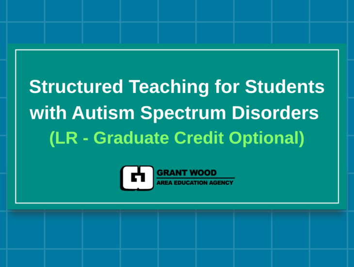 Structured Teaching for Students with Autism Spectrum Disorders (LR - Graduate Credit Optional)